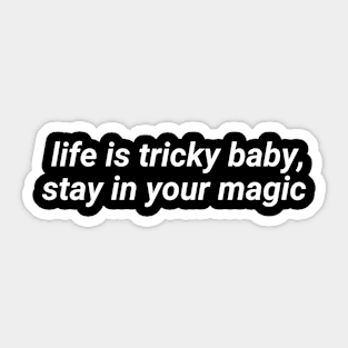 life is tricky baby quote Sticker